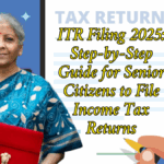 ITR Filing 2025: Step-by-Step Guide for Senior Citizens to File Income Tax Returns