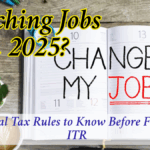 Switching Jobs in 2025? 5 Essential Tax Rules to Know Before Filing Your ITR