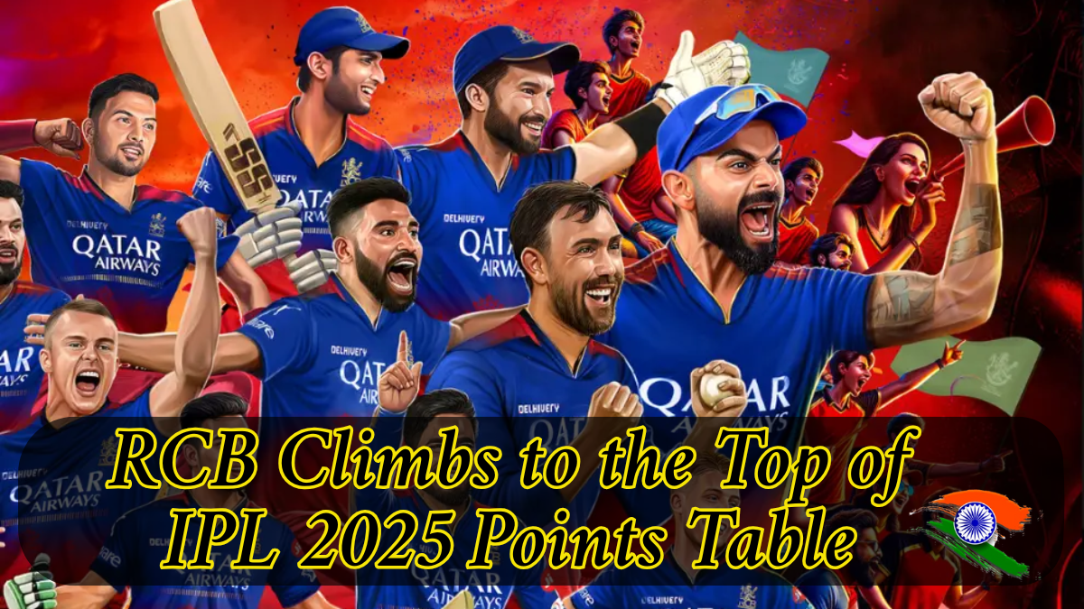 RCB Climbs to the Top of IPL 2025 Points Table: Full Standings and Key Details Inside